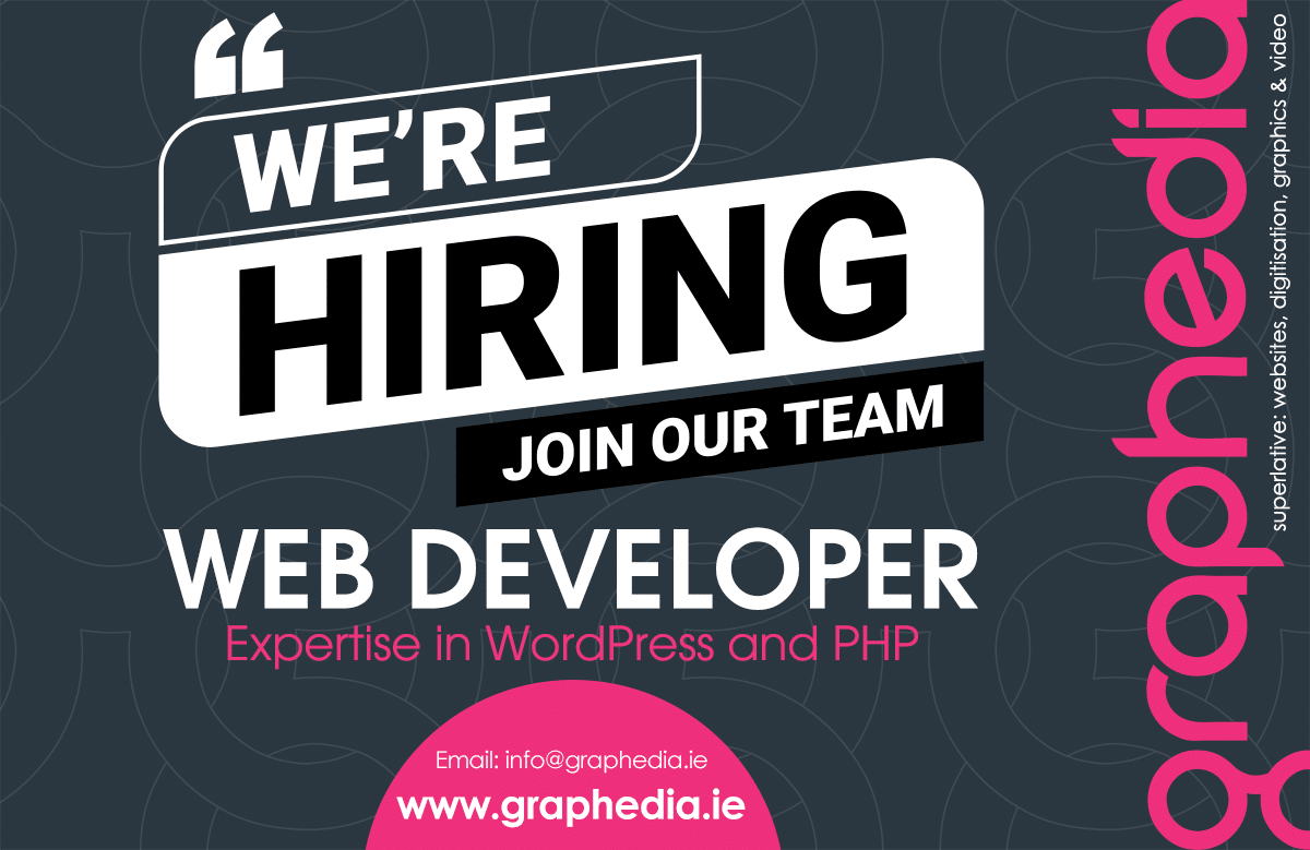 Job advertisement by Graphedia seeking a Web Developer with expertise in WordPress and PHP. Includes 'We're Hiring – Join Our Team' headline and contact email info@graphedia.ie with website www.graphedia.ie. Graphedia logo is vertically aligned on the right side.