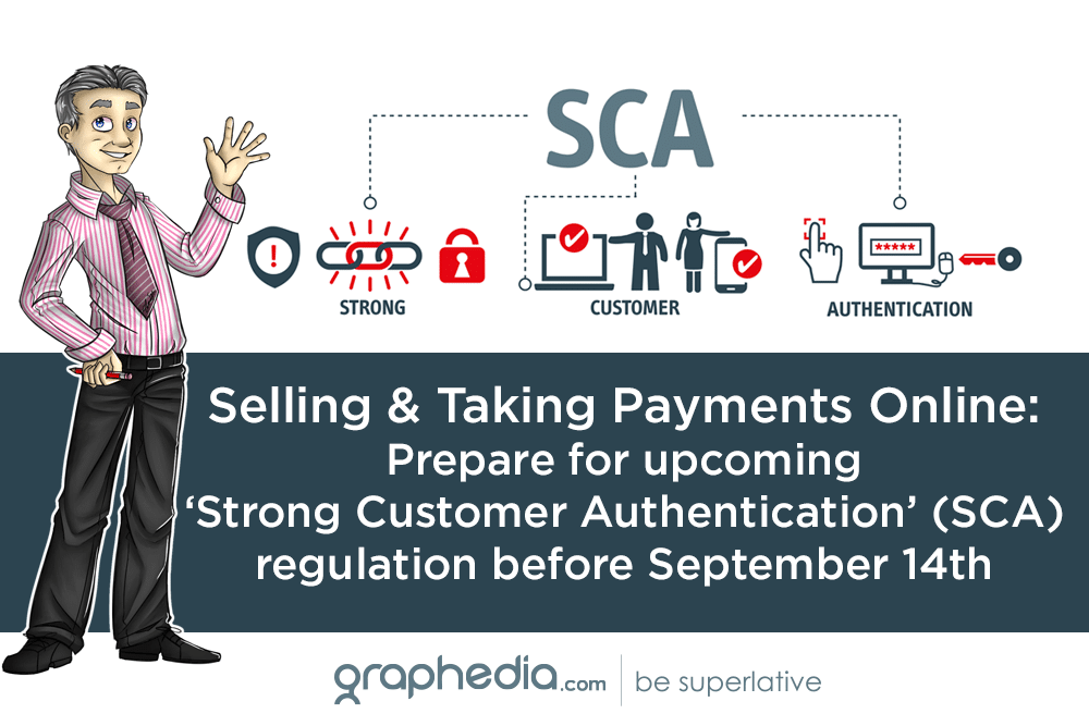 Selling & Taking Payments Online: Prepare for upcoming ‘Strong Customer Authentication’ (SCA) regulation before September 14th